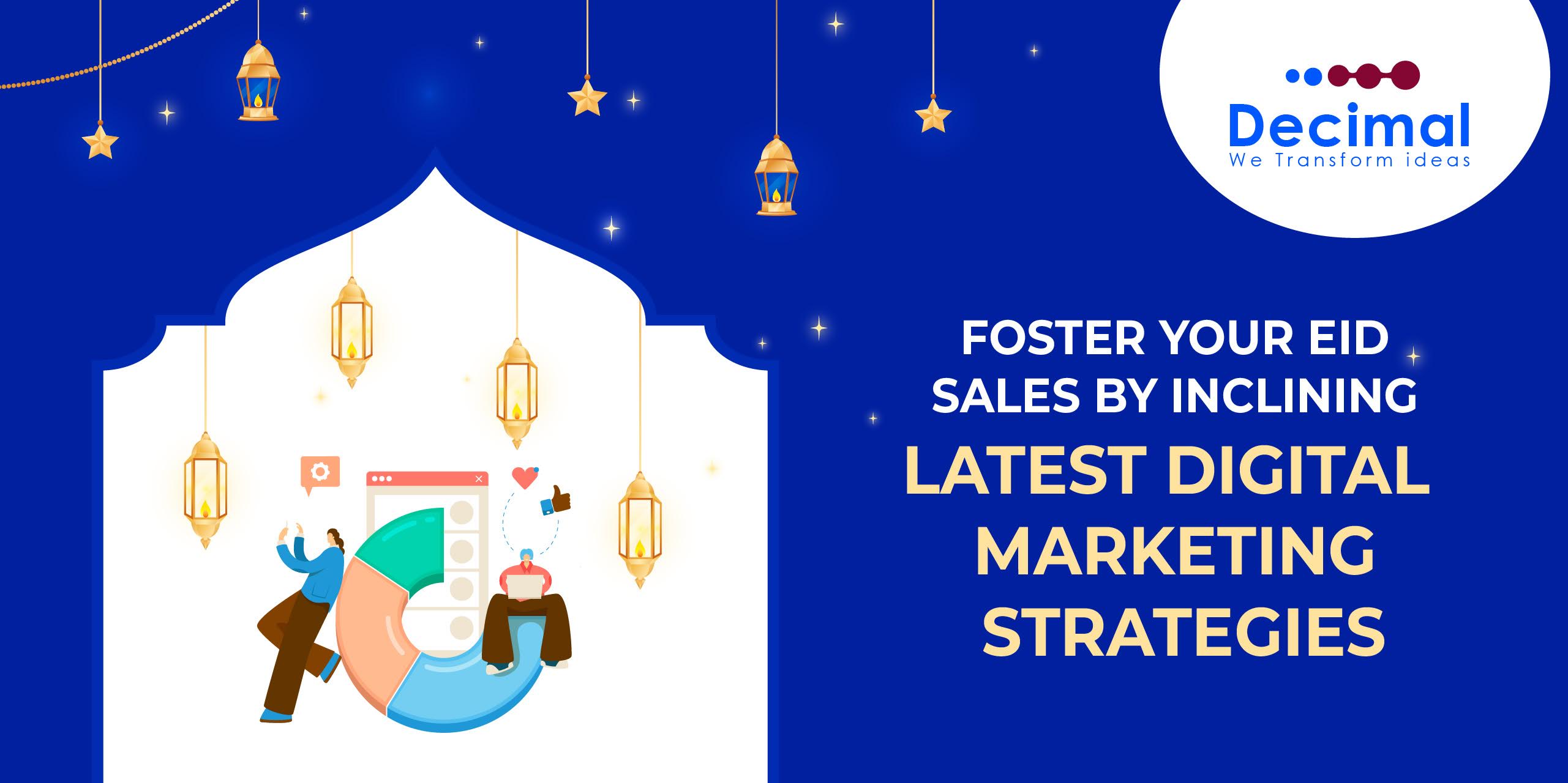 Foster Your Eid Sales By Inclining Latest Digital Marketing Strategies