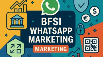 Top Benefits of Using WhatsApp Marketing Solutions for BFSI Sector Growth